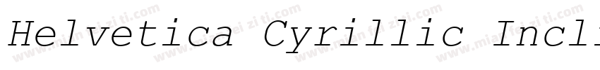 Helvetica Cyrillic Inclined字体转换